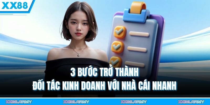 Đối Tác Đại Lý XX88 – Cơ Hội Kiếm Tiền Bền Vững 2 3 bước trở thành đối tác kinh doanh với nhà cái nhanh