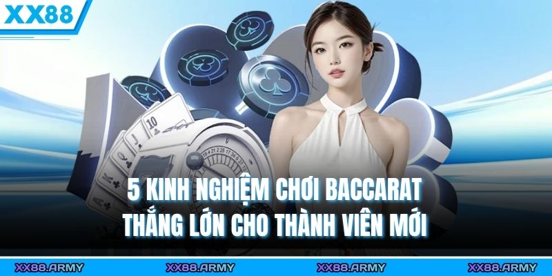 5 Kinh Nghiệm Chơi Baccarat Thắng Lớn Cho Thành Viên Mới 7 kinh nghiệm chơi baccarat thắng lớn