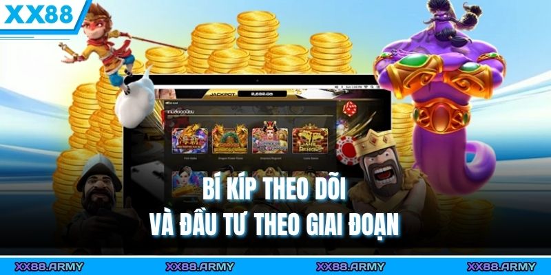 Kinh Nghiệm Chơi Slot Theo Chu Kỳ Đảm Bảo Thắng 99% 2 Bí kíp theo dõi và đầu tư theo giai đoạn