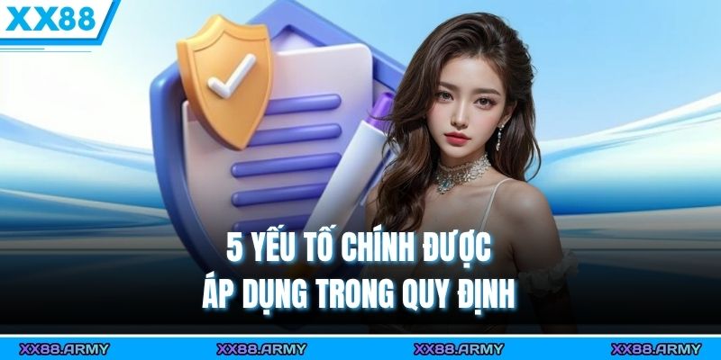 Quyền Riêng Tư XX88 – Nội Dung Chi Tiết Và Chính Sách Chuẩn Nhất 2 5 yếu tố chính được áp dụng trong quy định