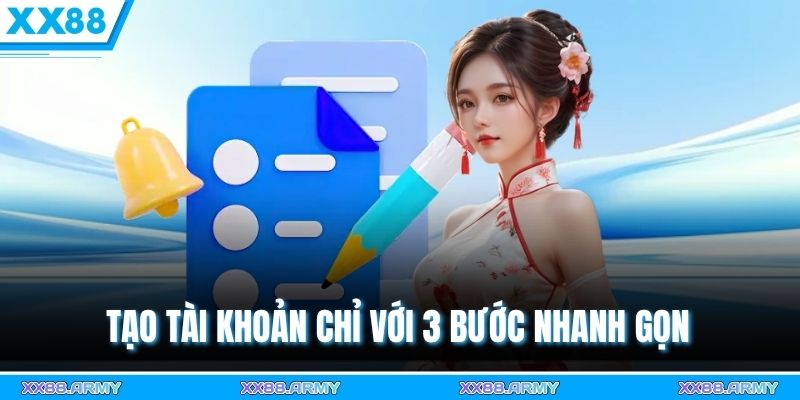 Đăng Ký XX88 Ngay – Hoàn Tất Trong 3 Bước, Nhận 100K Về Ví! 1 Tạo tài khoản chỉ với 3 bước nhanh gọn